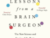 Life Lessons From a Brain Surgeon